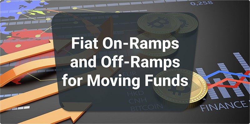 Fiat On-Ramps and Off-Ramps for Moving Funds